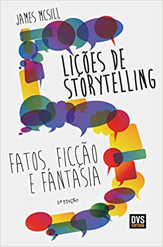 5 Lições de Storytelling, fatos, ficção e fantasia
