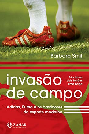Invasão de Campo, Adidas, Puma e os bastidores do esporte moderno