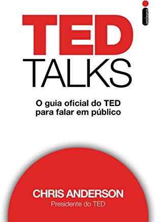Ted Talks: O Guia Oficial do TED para falar em público